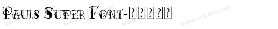 Pauls Super Font字体转换